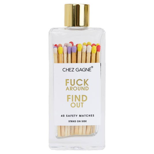 F*ck Around Find Out Matches