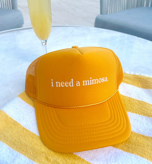 I Need A Mimosa Trucker Hat